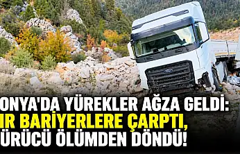 Konya'da yürekler ağza geldi: TIR bariyerlere çarptı, sürücü ölümden döndü!