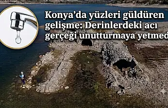 Konya'da yüzleri güldüren gelişme: Derinlerdeki acı gerçeği unutturmaya yetmedi