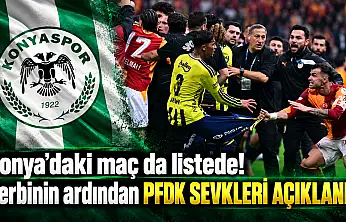 Konya'daki maç da listede! Derbinin ardından PFDK sevkleri açıklandı