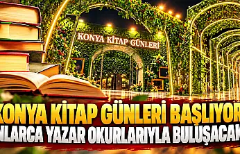 Konya Kitap Günleri başlıyor! Onlarca yazar okurlarıyla buluşacak