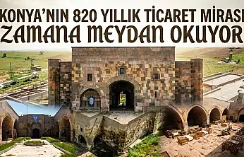 Konya'nın 820 yıllık ticaret mirası zamana meydan okuyor