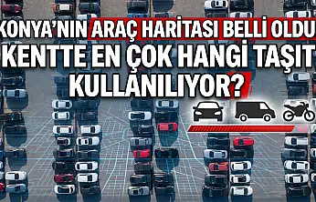 Konya'nın araç haritası belli oldu: Kentte en çok hangi taşıt kullanılıyor?