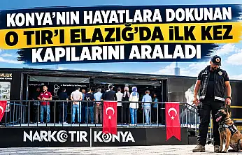 Konya'nın hayatlara dokunan o TIR'ı Elazığ'da ilk kez kapılarını araladı