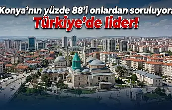 Konya'nın yüzde 88'i onlardan soruluyor: Türkiye'de lider!