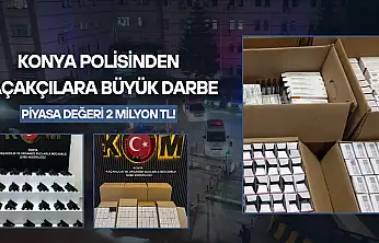 Konya polisinden kaçakçılara büyük darbe: Piyasa değeri 2 milyon TL!