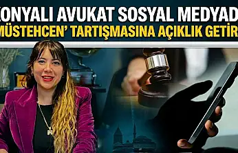 Konyalı Avukat sosyal medyada 'müstehcen' tartışmasına açıklık getirdi