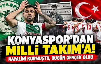 Konyaspor'dan Milli Takım'a! Hayalini kurmuştu, bugün gerçek oldu