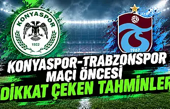 Konyaspor-Trabzonspor maçı öncesi dikkat çeken tahminler