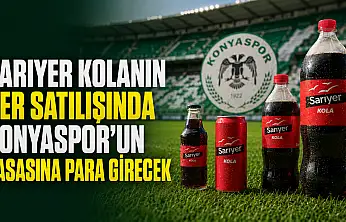 Sarıyer kolanın her satılışında Konyaspor'un kasasına para girecek