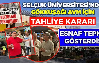 Selçuk Üniversitesi'nde Gökkuşağı AVM için tahliye kararı: Esnaf tepki gösterdi