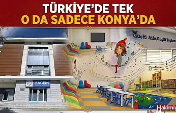 Türkiye'de tek o da sadece Konya'da