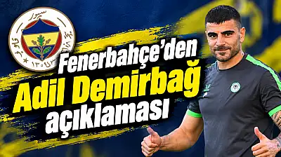 Fenerbahçe'den Adil Demirbağ açıklaması