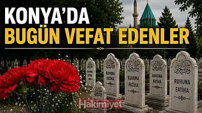 Konya'da 5 Temmuz 2026 Pazar günü vefat edenler