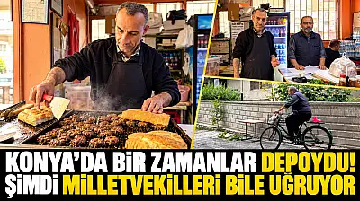Konya'da bir zamanlar depoydu! Şimdi milletvekilleri bile uğruyor