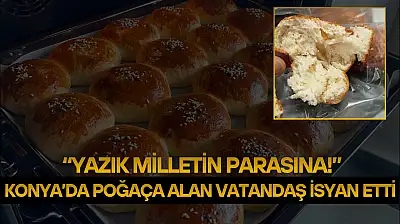 Konya'da poğaça alan vatandaş isyan etti: 'Yazık milletin parasına!'