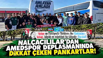 Nalçacılılar'dan Amedspor deplasmanında dikkat çeken pankartlar!