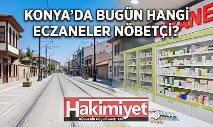 Konya'da bugün hangi eczaneler nöbetçi? (24 Haziran Çarşamba)