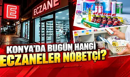 Konya'da bugün hangi eczaneler nöbetçi? (15 Ekim Perşembe)