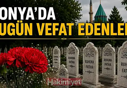 Konya'da 19 Temmuz 2026 Pazar günü vefat edenler