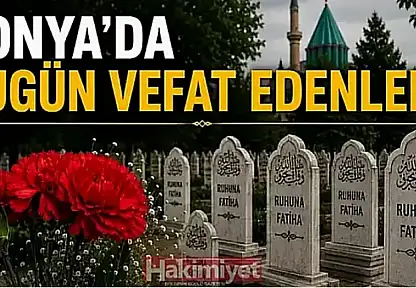 Konya'da 29 Haziran 2026 Pazartesi günü vefat edenler