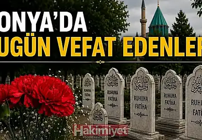 Konya'da 3 Ağustos 2026 Pazartesi günü vefat edenler