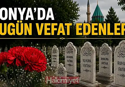 Konya'da 8 Ağustos 2026 Cumartesi günü vefat edenler