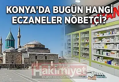 Konya'da bugün hangi eczaneler nöbetçi? (29 Haziran Pazartesi)