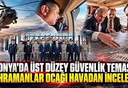 Konya'da üst düzey güvenlik teması! Kahramanlar ocağı havadan incelendi