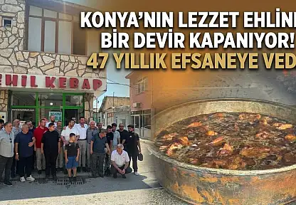 Konya'nın lezzet ehlinde bir devir kapanıyor! 47 yıllık efsaneye veda