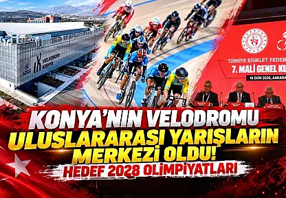 Konya'nın velodromu uluslararası yarışların merkezi oldu! Hedef 2028 Olimpiyatları