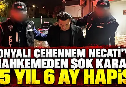 Konyalı Cehennem Necati'ye mahkemeden şok karar: 15 yıl 6 ay hapis!