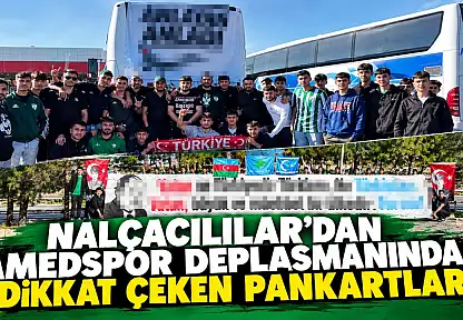 Nalçacılılar'dan Amedspor deplasmanında dikkat çeken pankartlar!