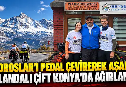 Toroslar'ı pedal çevirerek aşan İrlandalı çift Konya'da ağırlandı