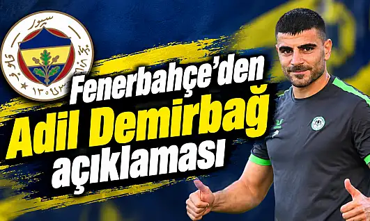 Fenerbahçe'den Adil Demirbağ açıklaması