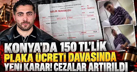 Konya'da 150 TL'lik plaka ücreti davasında yeni karar! Cezalar artırıldı