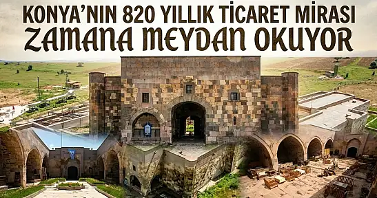 Konya'nın 820 yıllık ticaret mirası zamana meydan okuyor