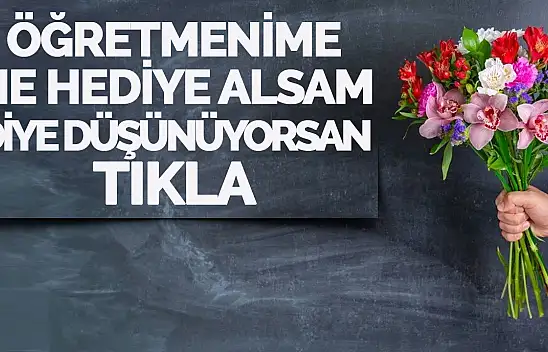 2023 Öğretmenler Günü Hediyesi Önerileri
