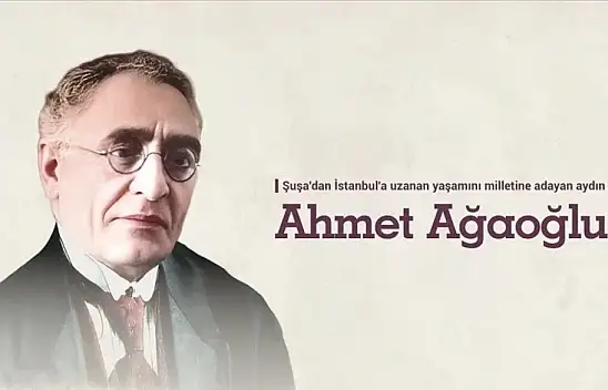 Ahmet Ağaoğlu vefatının 84. yılında anılıyor