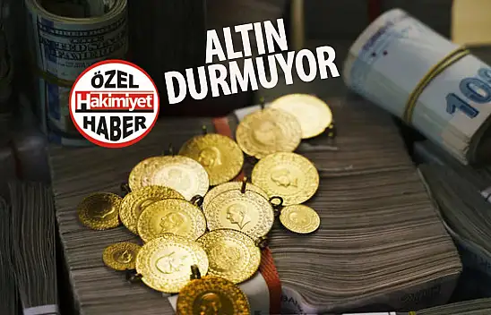 Altın durmuyor