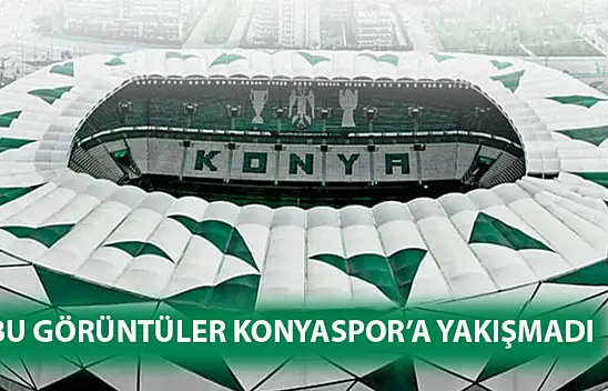 Bu görüntüler Konyaspor'a yakışmadı