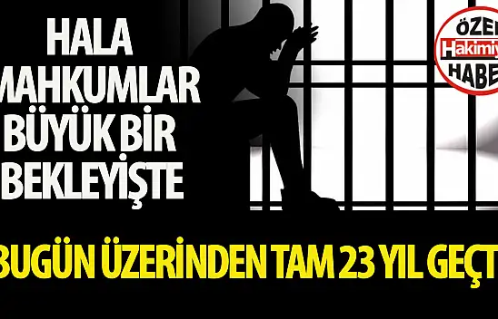 Bugün 22 Aralık 2023: Rahşan Affı'nın Üzerinden Tam 23 Yıl Geçti