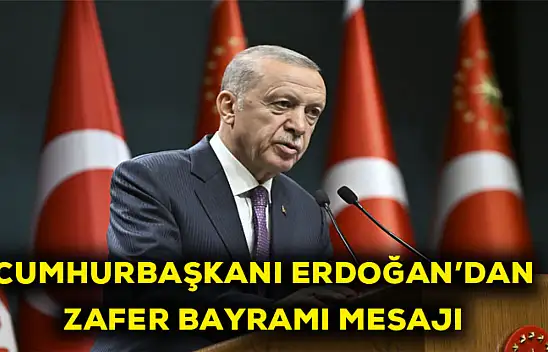 Cumhurbaşkanı Erdoğan'dan Zafer Bayramı mesajı