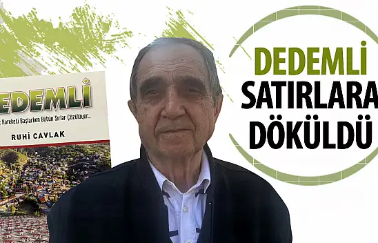 Dedemli satırlara döküldü