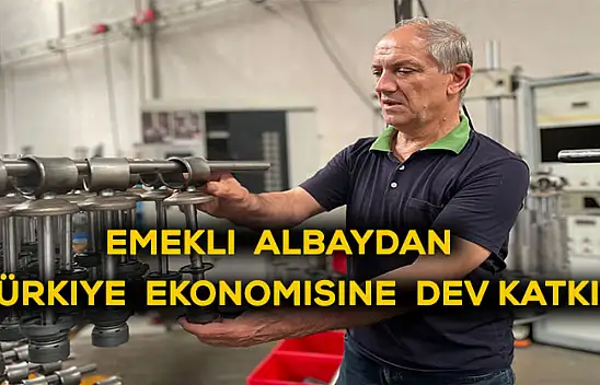 Emekli albaydan, Türkiye ekonomisine dev katkı!