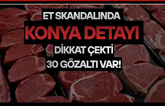 Et skandalında Konya detayı dikkat çekti: 30 gözaltı var!