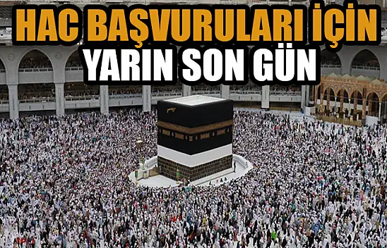Hac başvuruları için yarın son gün