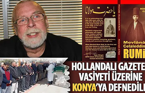 Hollandalı gazeteci  Konya'da toprağa verildi