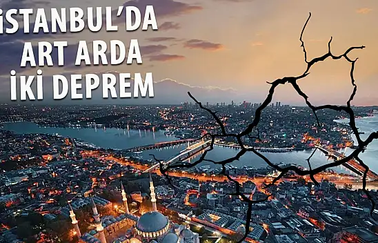 İstanbul'da Art Arda İki Deprem