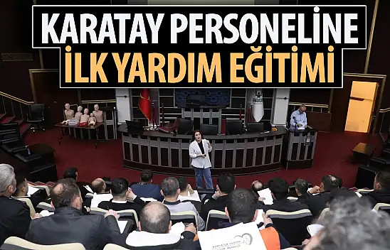 Karatay belediyesi personeline ilk yardım eğitimi