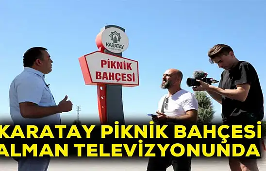 Karatay piknik bahçesi Alman televizyonunda